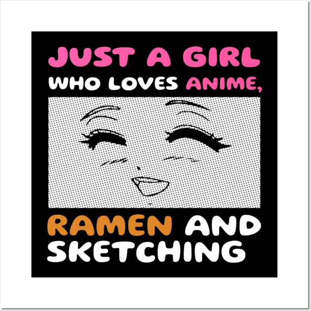 Just A Girl Who Loves Anime Ramen And Sketching Japan Anime Wall Art by kanystiden